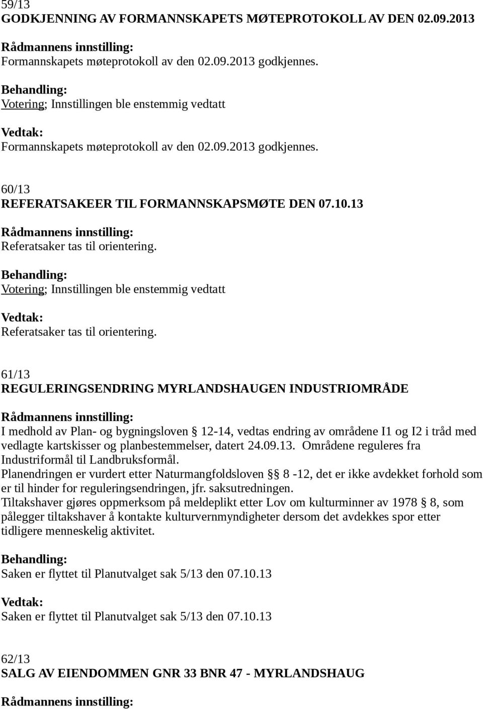 Referatsaker tas til orientering.