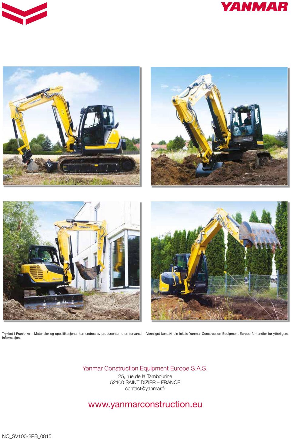 for ytterligere informasjon. Yanmar Construction Equipment Europe S.