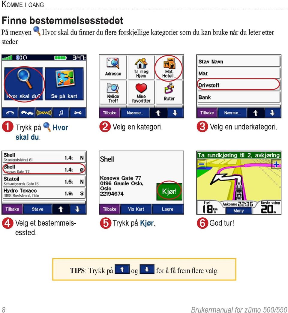 ➊ Trykk på skal du. Hvor ➋ Velg en kategori. ➌ Velg en underkategori.