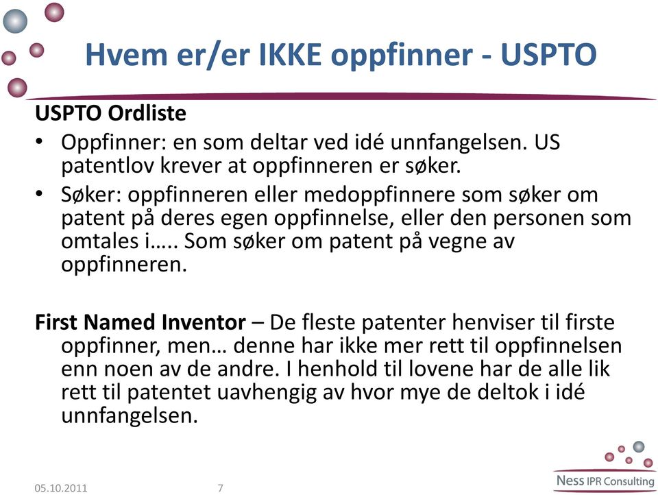 . Som søker om patent på vegne av oppfinneren.