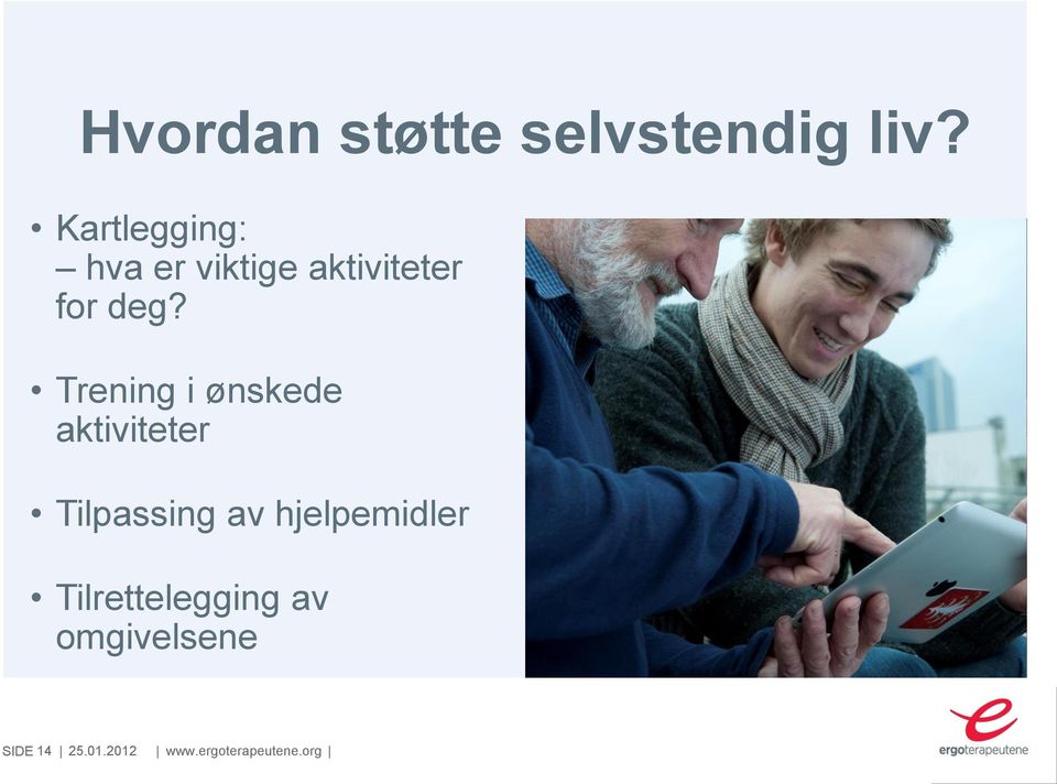 Trening i ønskede aktiviteter Tilpassing av