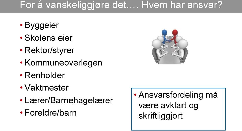 Kommuneoverlegen Renholder Vaktmester