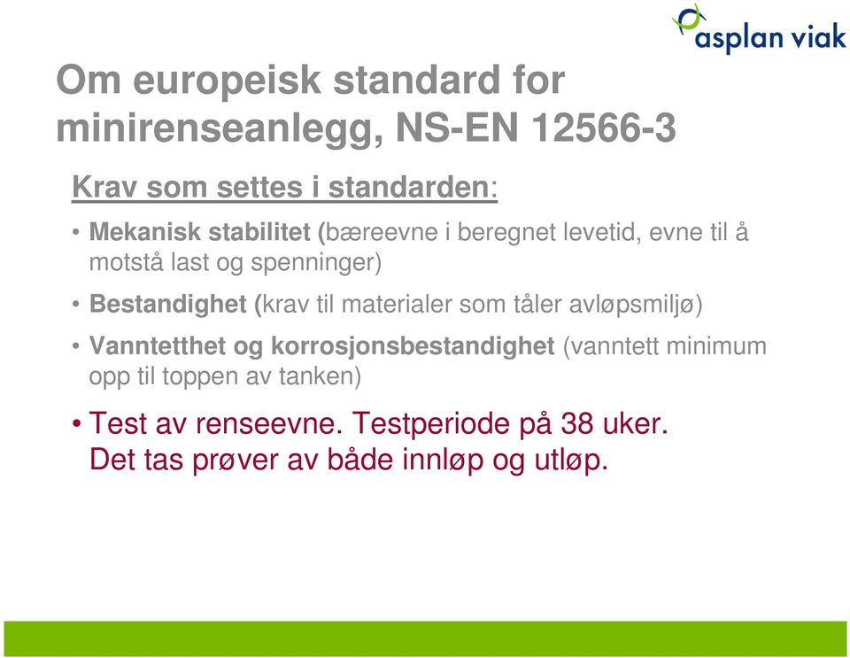 til materialer som tåler avløpsmiljø) Vanntetthet og korrosjonsbestandighet (vanntett minimum opp