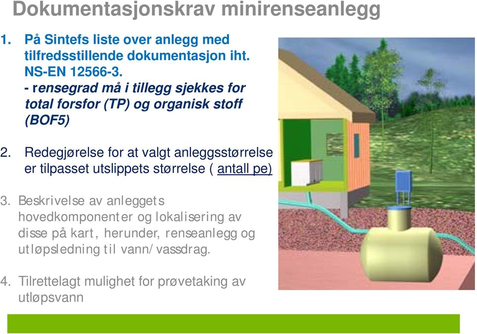 Redegjørelse for at valgt anleggsstørrelse er tilpasset utslippets størrelse ( antall pe) 3.