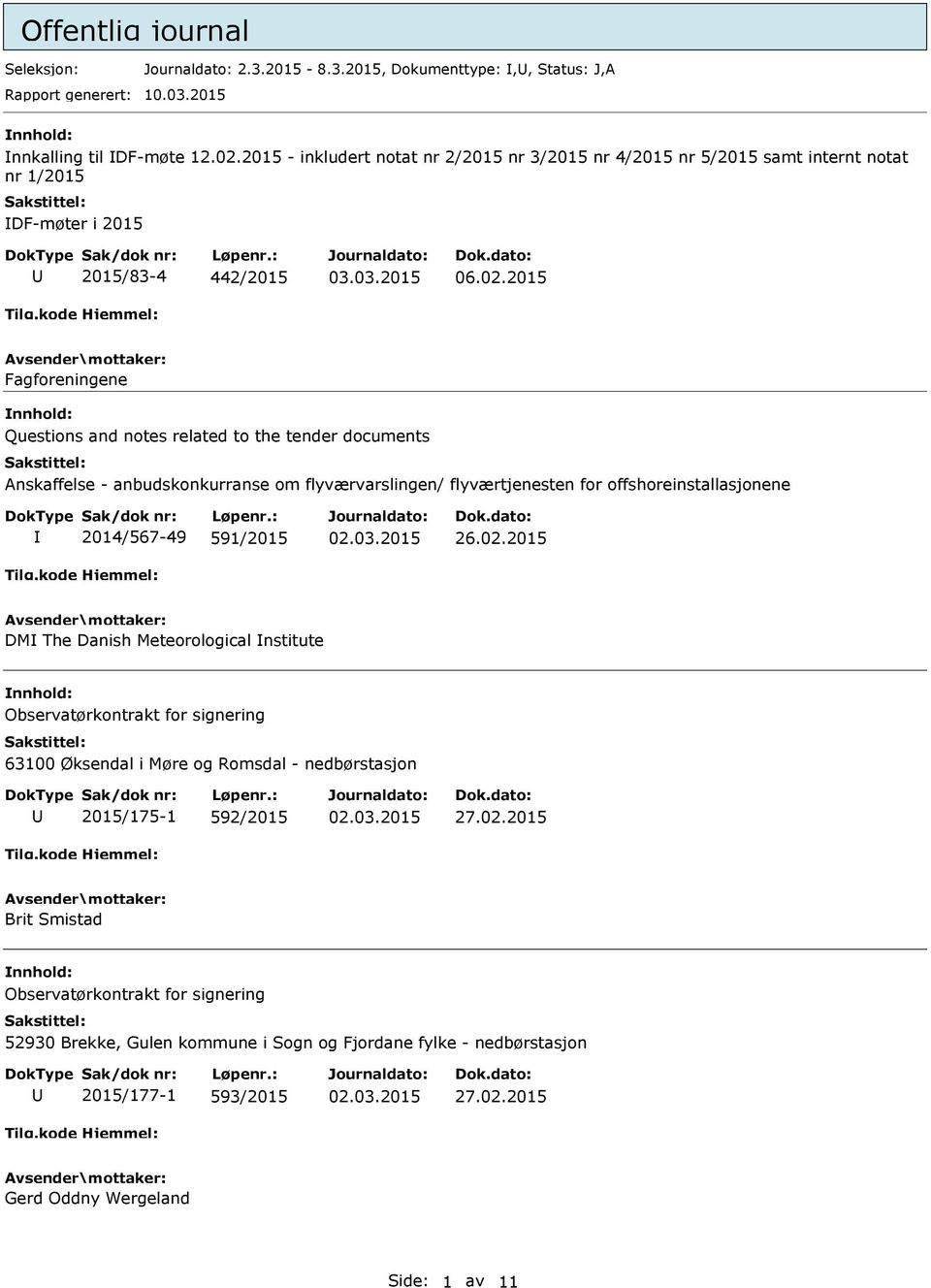 2015 Fagforeningene Questions and notes related to the tender documents 2014/567-49 591/2015 26.02.