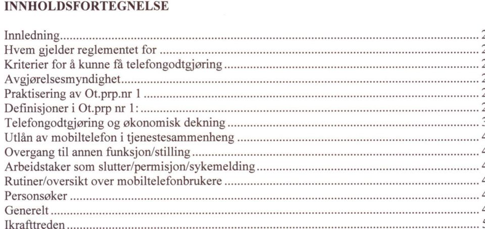 prp nr 1: ~ Telefongodtgjøring og økonomisk dekning ~ Utlån av mobiltelefon i tjenestesammenheng Overgang til