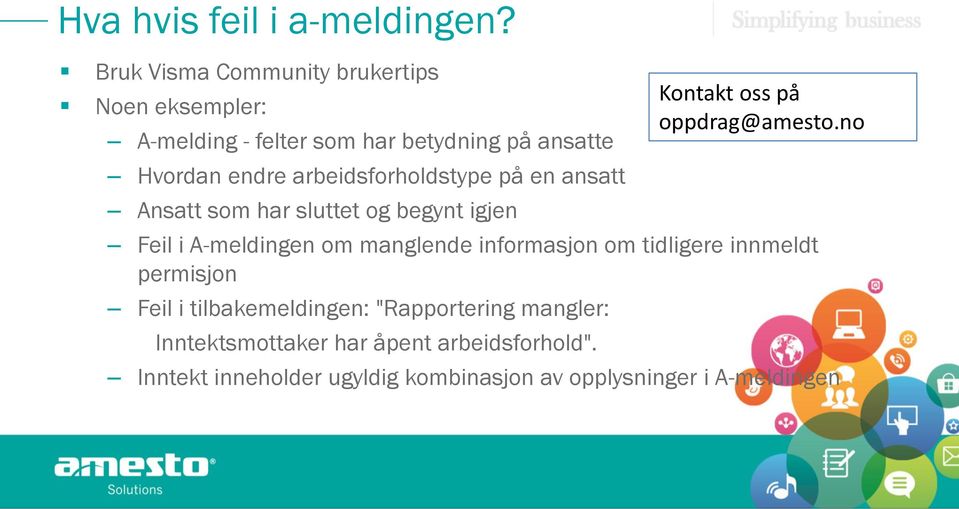 arbeidsforholdstype på en ansatt Ansatt som har sluttet og begynt igjen Feil i A-meldingen om manglende informasjon om