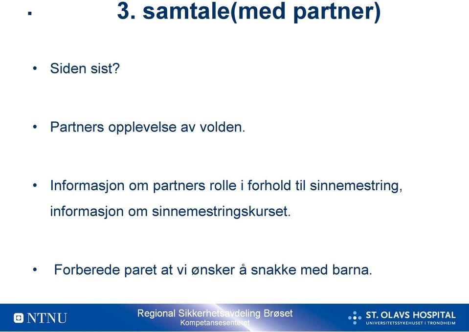 Informasjon om partners rolle i forhold til