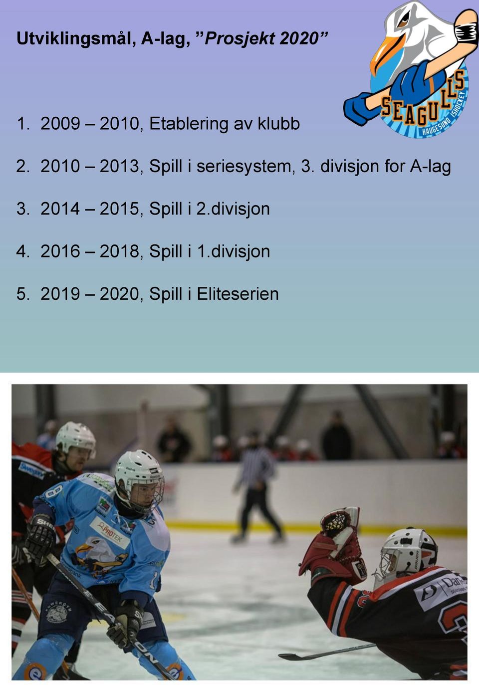 2010 2013, Spill i seriesystem, 3. divisjon for A-lag 3.