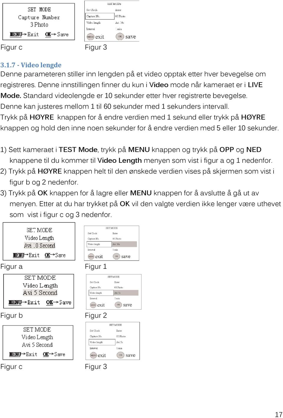 Denne kan justeres mellom 1 til 60 sekunder med 1 sekunders intervall.