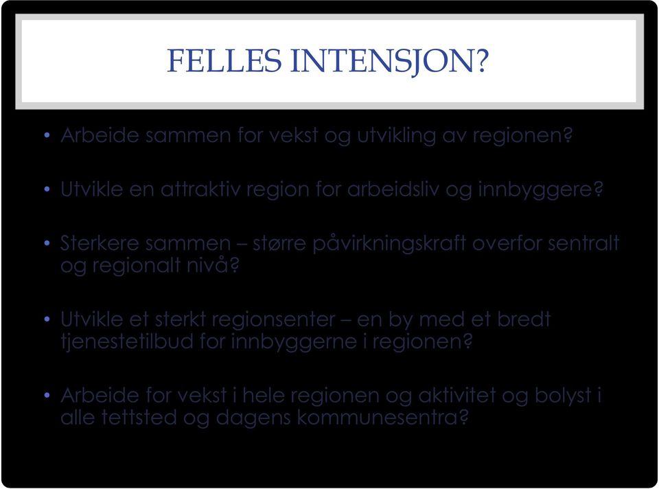 Sterkere sammen større påvirkningskraft overfor sentralt og regionalt nivå?