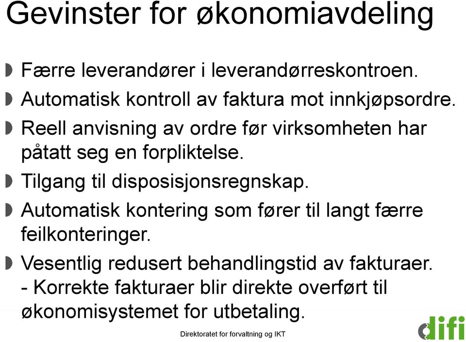 Reell anvisning av ordre før virksomheten har påtatt seg en forpliktelse. Tilgang til disposisjonsregnskap.