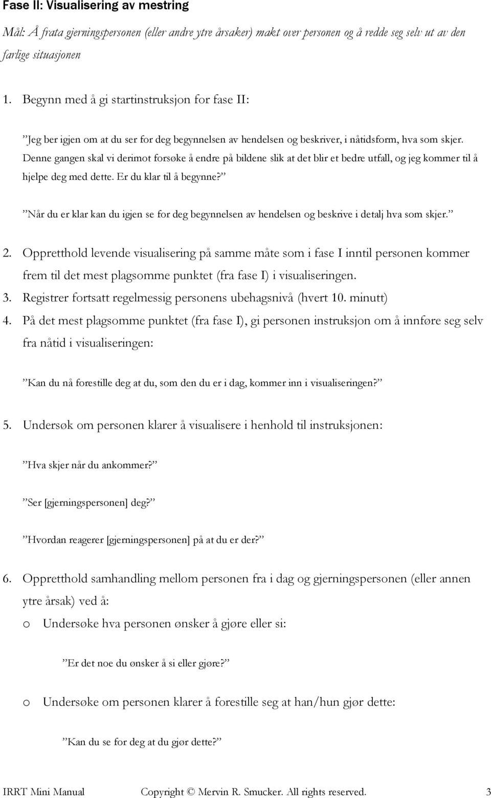 Denne gangen skal vi derimot forsøke å endre på bildene slik at det blir et bedre utfall, og jeg kommer til å hjelpe deg med dette. Er du klar til å begynne?