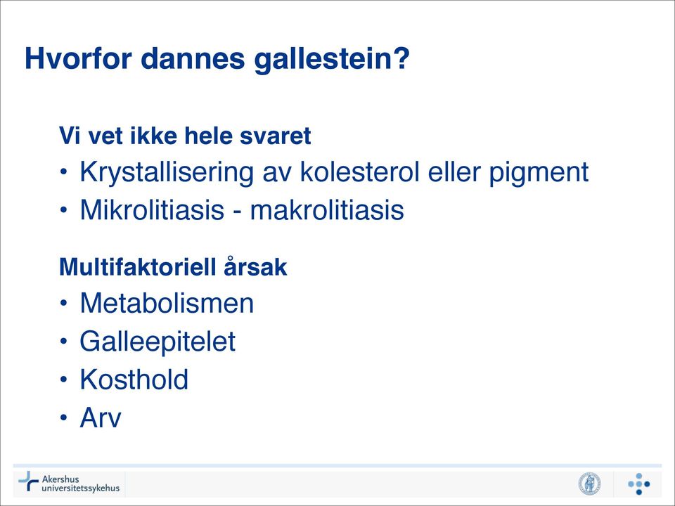 kolesterol eller pigment Mikrolitiasis -