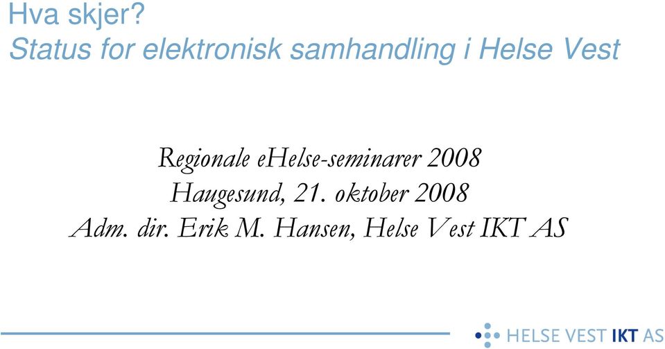 Helse Vest Regionale ehelse-seminarer