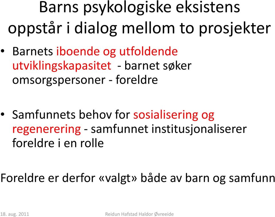 foreldre Samfunnets behov for sosialisering og regenerering samfunnet