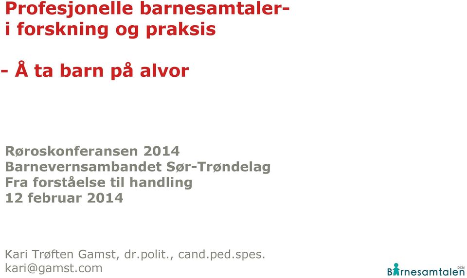 Sør-Trøndelag Fra forståelse til handling 12 februar 2014