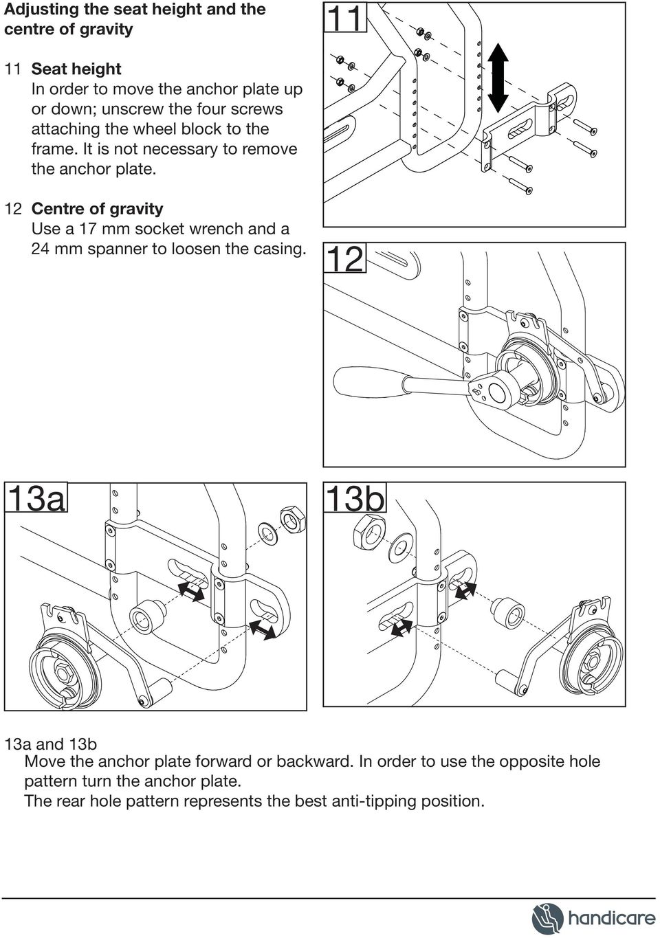 12 Centre of gravity Use a 17 mm socket wrench and a 24 mm spanner to loosen the casing.