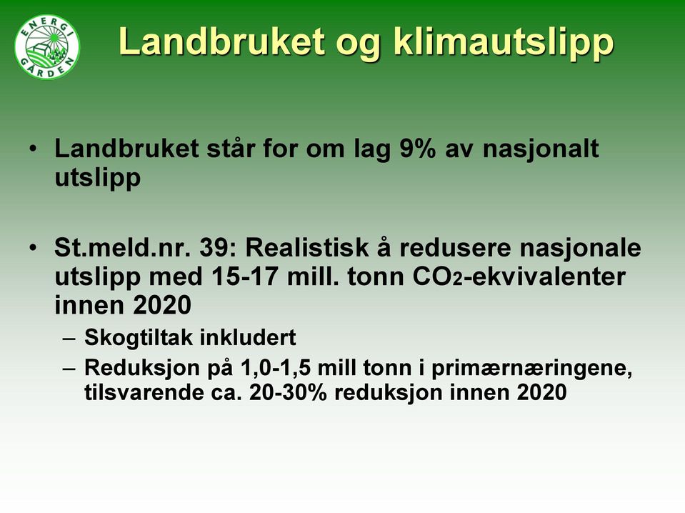 39: Realistisk å redusere nasjonale utslipp med 15-17 mill.