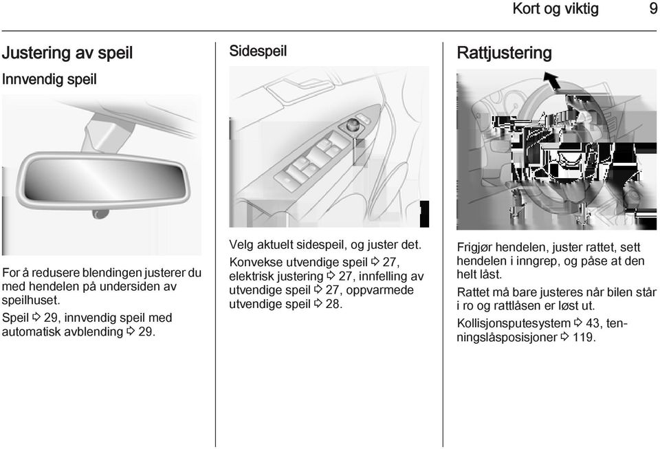 Konvekse utvendige speil 3 27, elektrisk justering 3 27, innfelling av utvendige speil 3 27, oppvarmede utvendige speil 3 28.