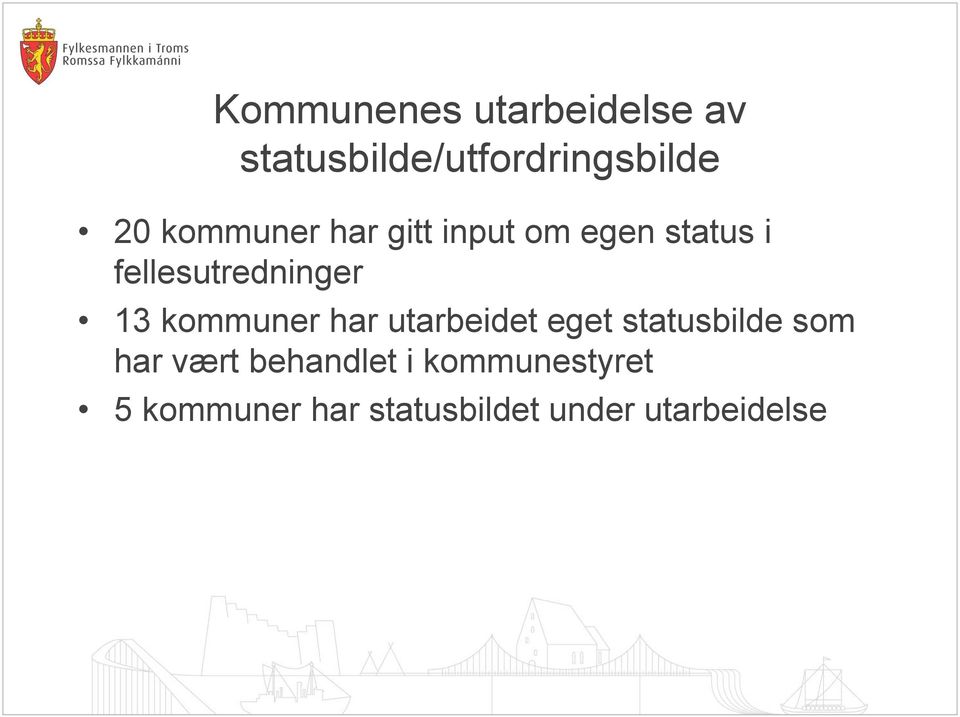 kommuner har utarbeidet eget statusbilde som har vært