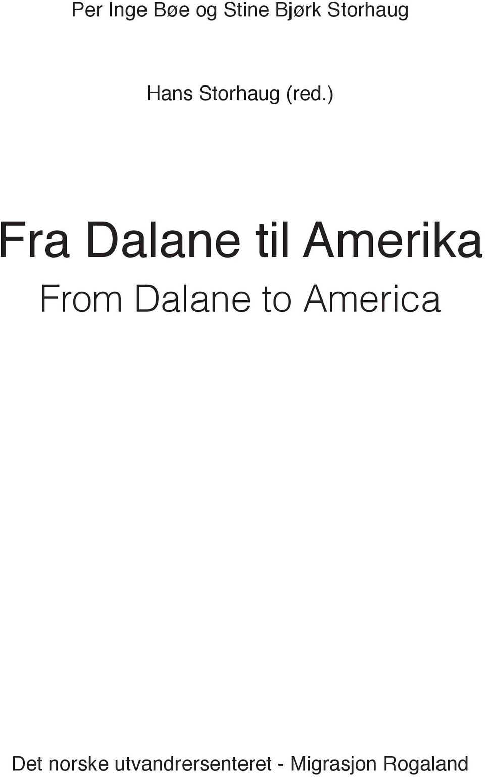 ) Fra Dalane til Amerika From Dalane