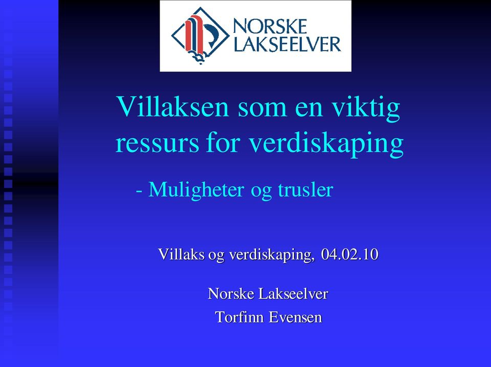 trusler Villaks og verdiskaping,