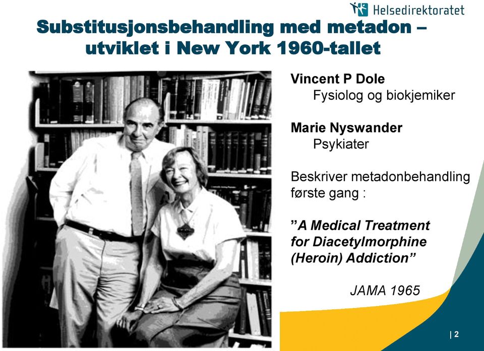 Beskriver metadonbehandling første gang : A Medical Treatment for