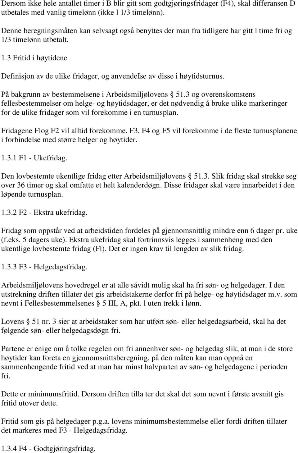 På bakgrunn av bestemmelsene i Arbeidsmiljølovens 51.