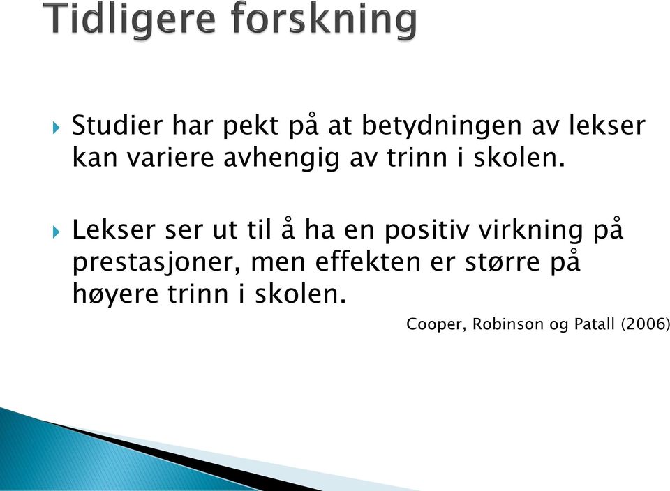 Lekser ser ut til å ha en positiv virkning på