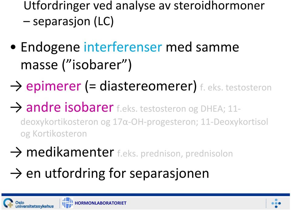 testosteron andre isobarer f.eks.