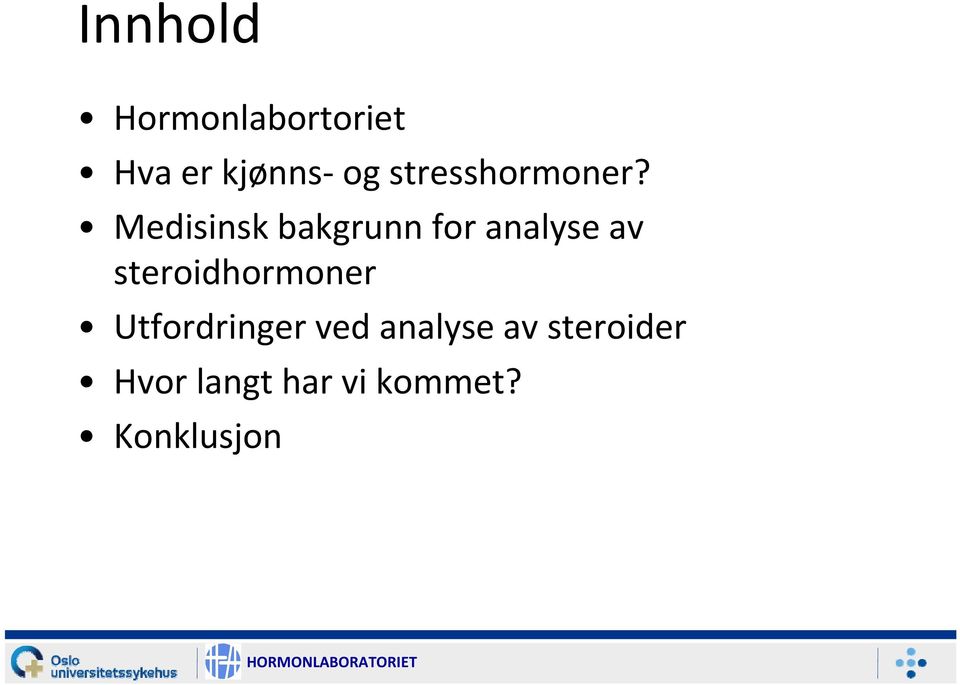 Medisinsk bakgrunn for analyse av