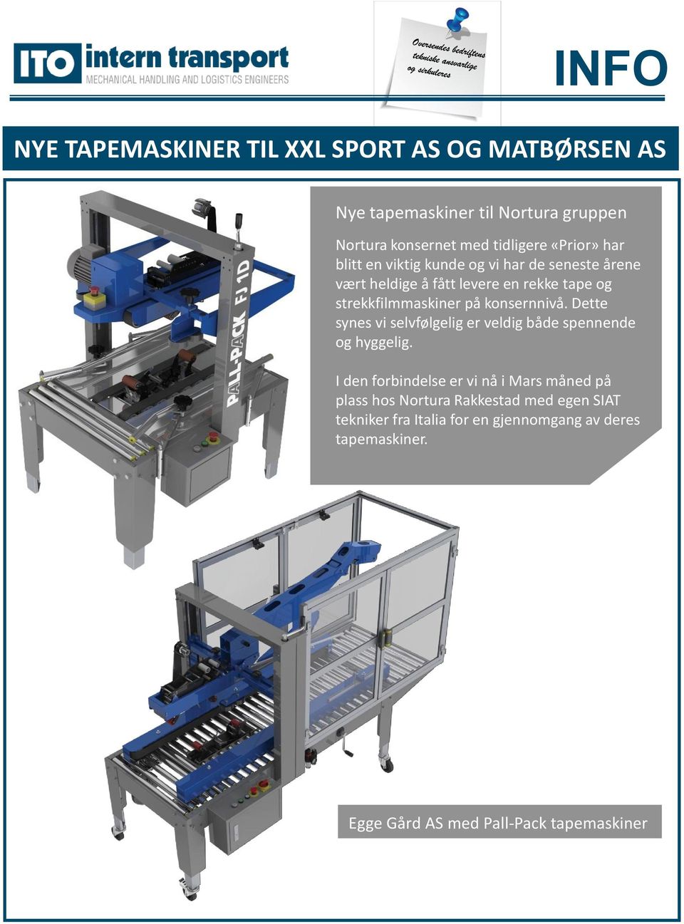 konsernnivå. Dette synes vi selvfølgelig er veldig både spennende og hyggelig.