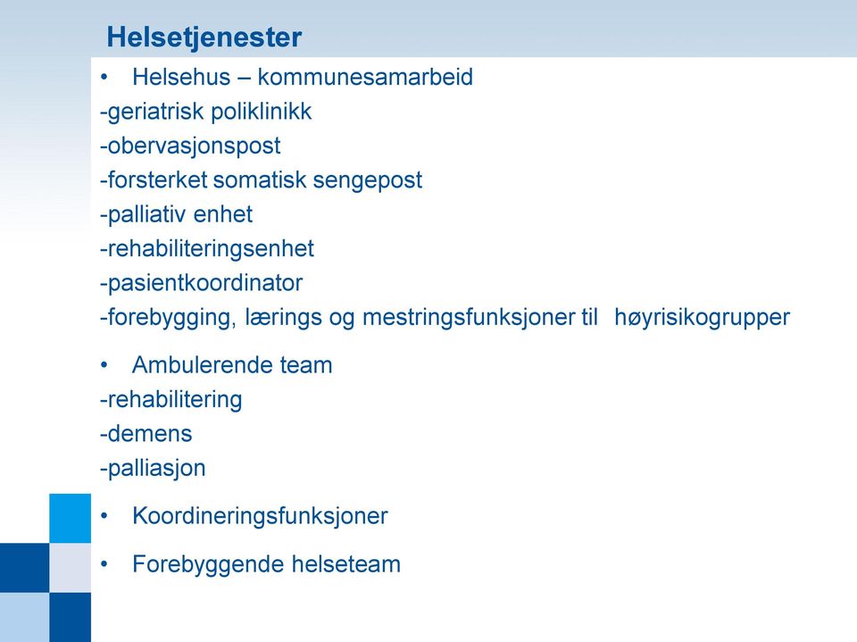 -pasientkoordinator -forebygging, lærings og mestringsfunksjoner til