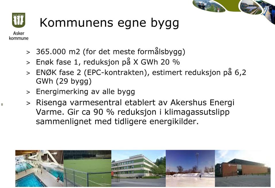 fase 2 (EPC-kontrakten), estimert reduksjon på 6,2 GWh (29 bygg) > Energimerking av