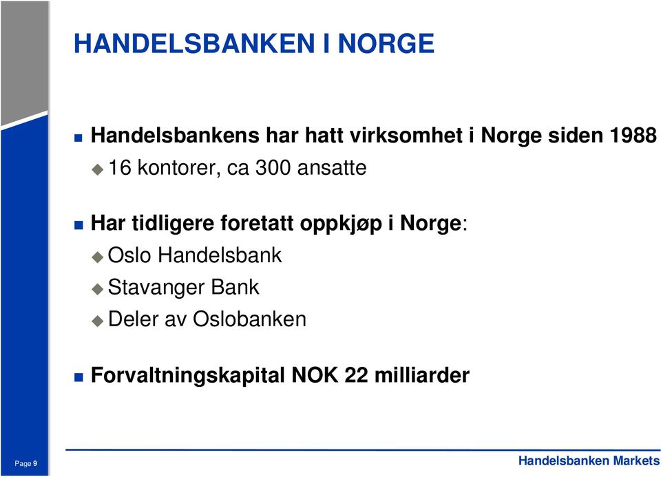 foretatt oppkjøp i Norge: Oslo Handelsbank Stavanger Bank