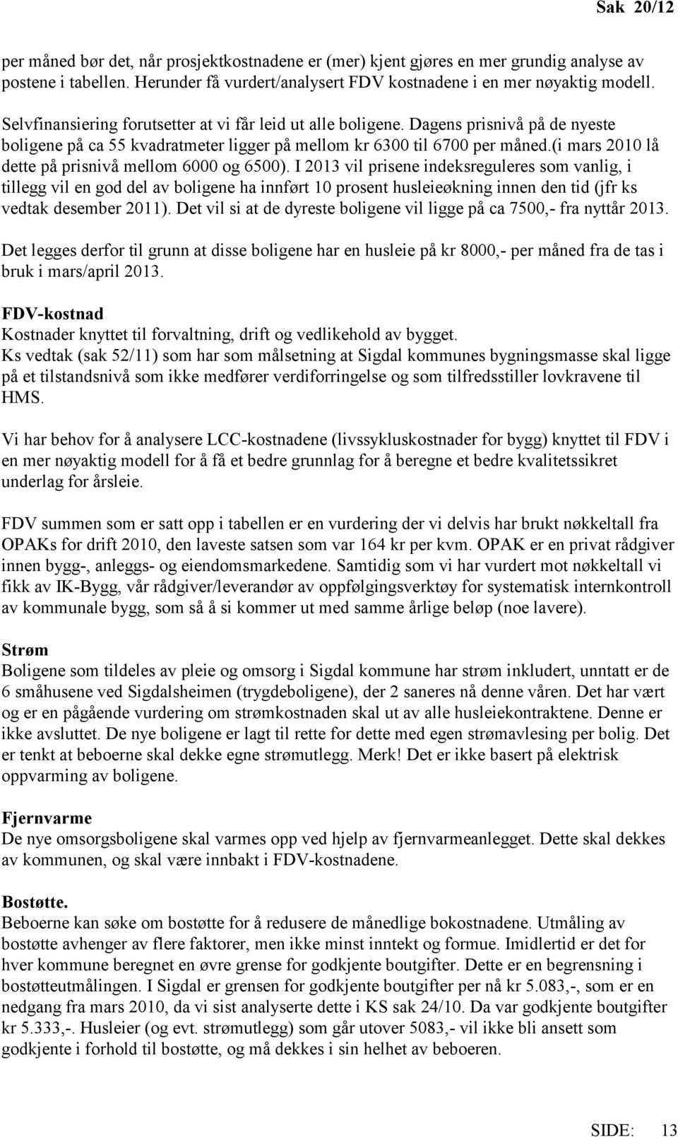 (i mars 2010 lå dette på prisnivå mellom 6000 og 6500).