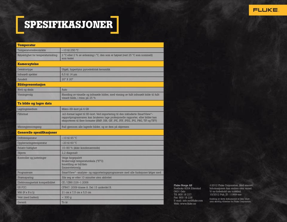 visuelle og infrarøde bilder, med visning av fullt infrarødt bilde til fullt visuelt bilde, i trinn på 25 % Mikro-SD-kort på 4 GB Filformat.is2-format lagret til SD-kort.