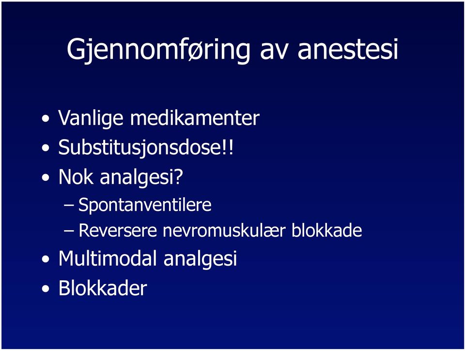 ! Nok analgesi?