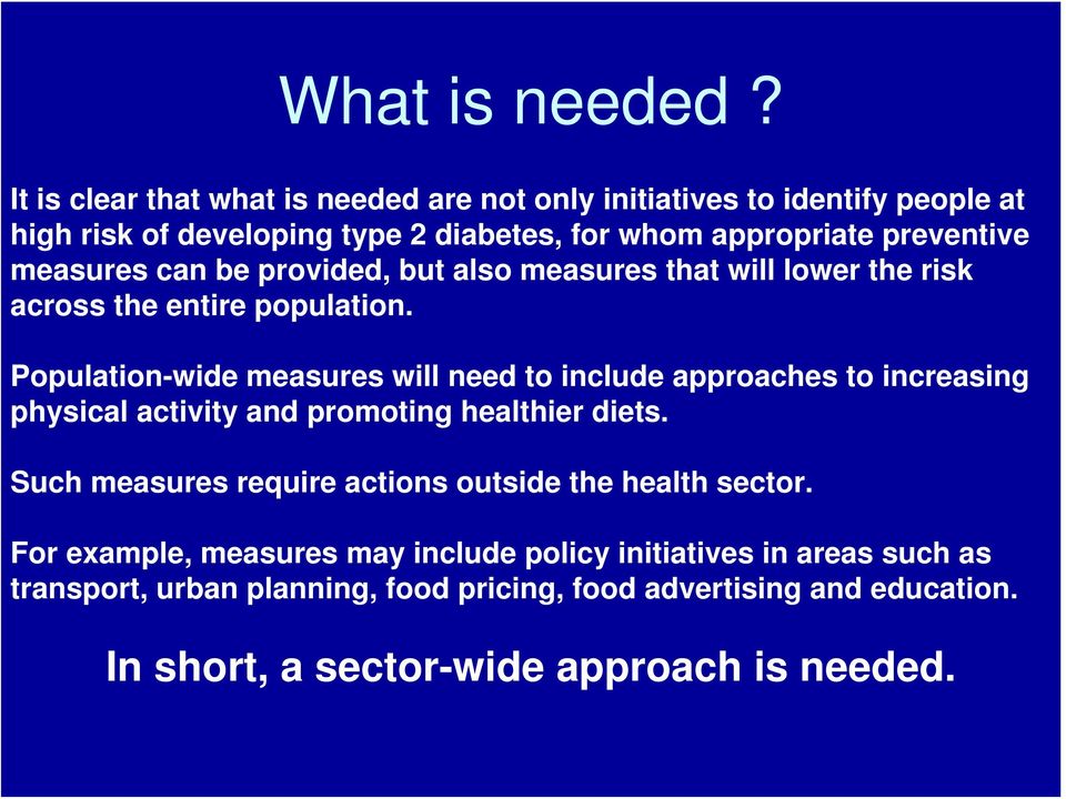 measures can be provided, but also measures that will lower the risk across the entire population.