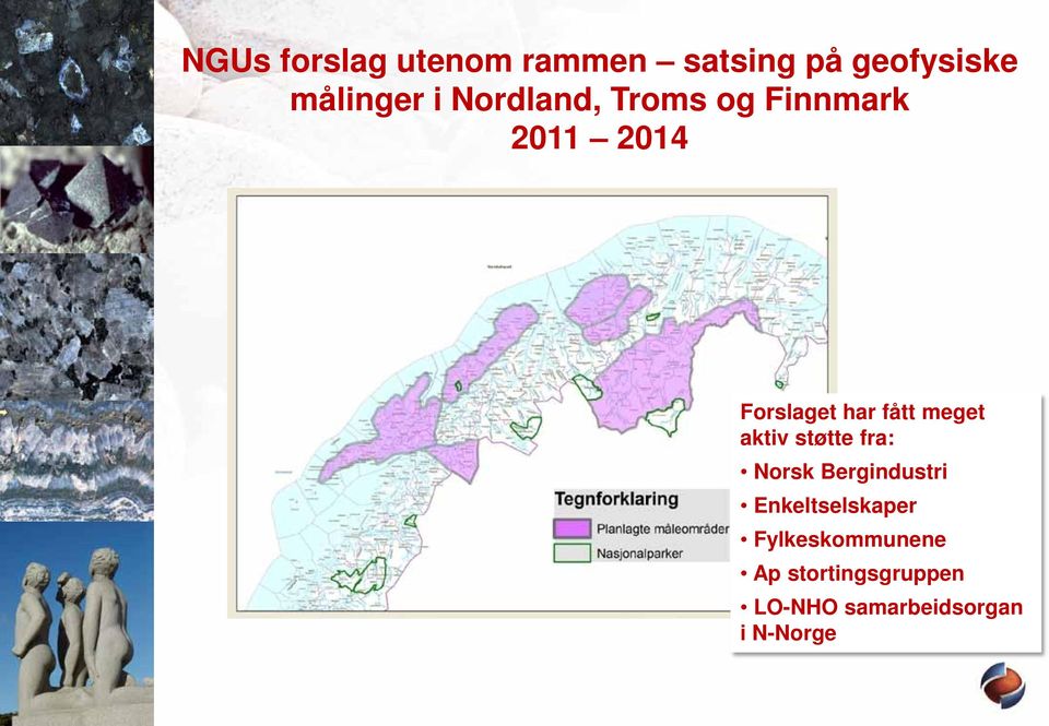 meget aktiv støtte fra: Norsk Bergindustri Enkeltselskaper