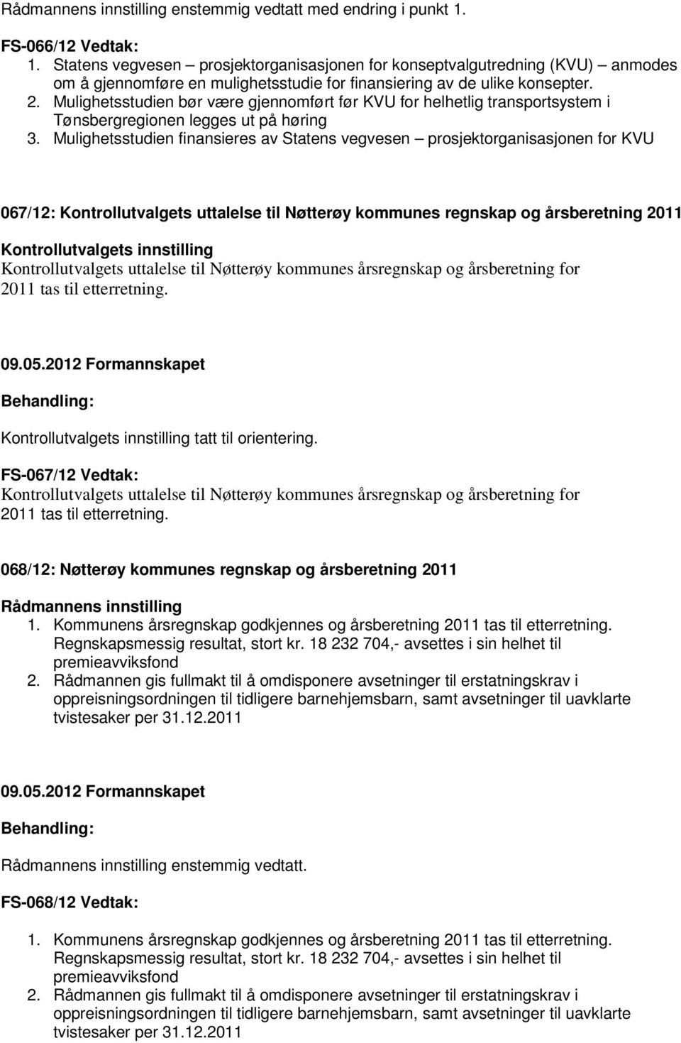 Mulighetsstudien bør være gjennomført før KVU for helhetlig transportsystem i Tønsbergregionen legges ut på høring 3.