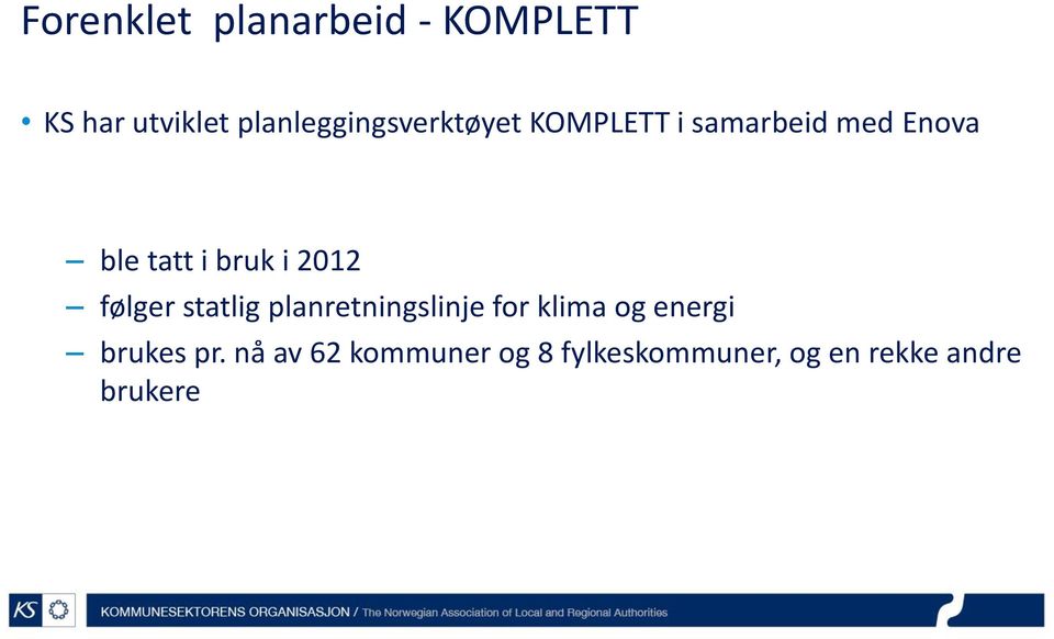 i bruk i 2012 følger statlig planretningslinje for klima og