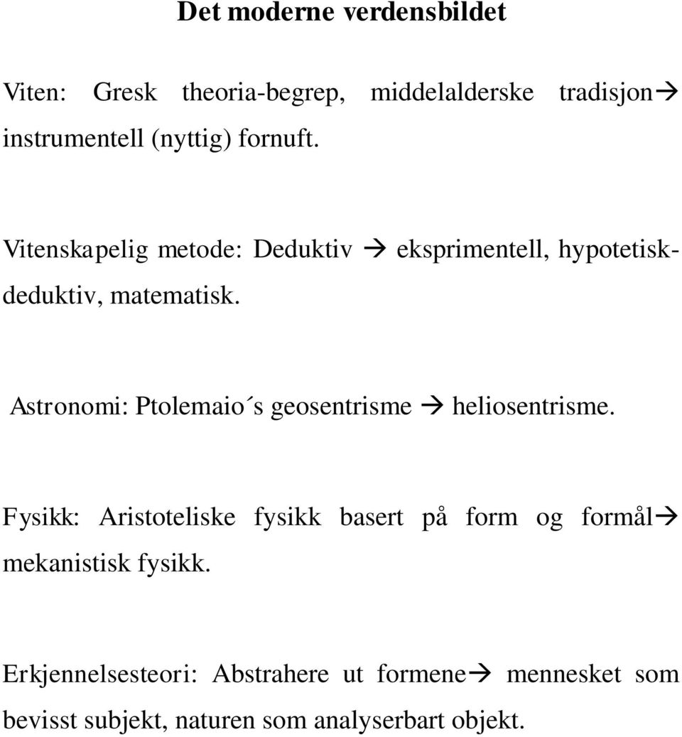 Astronomi: Ptolemaio s geosentrisme heliosentrisme.