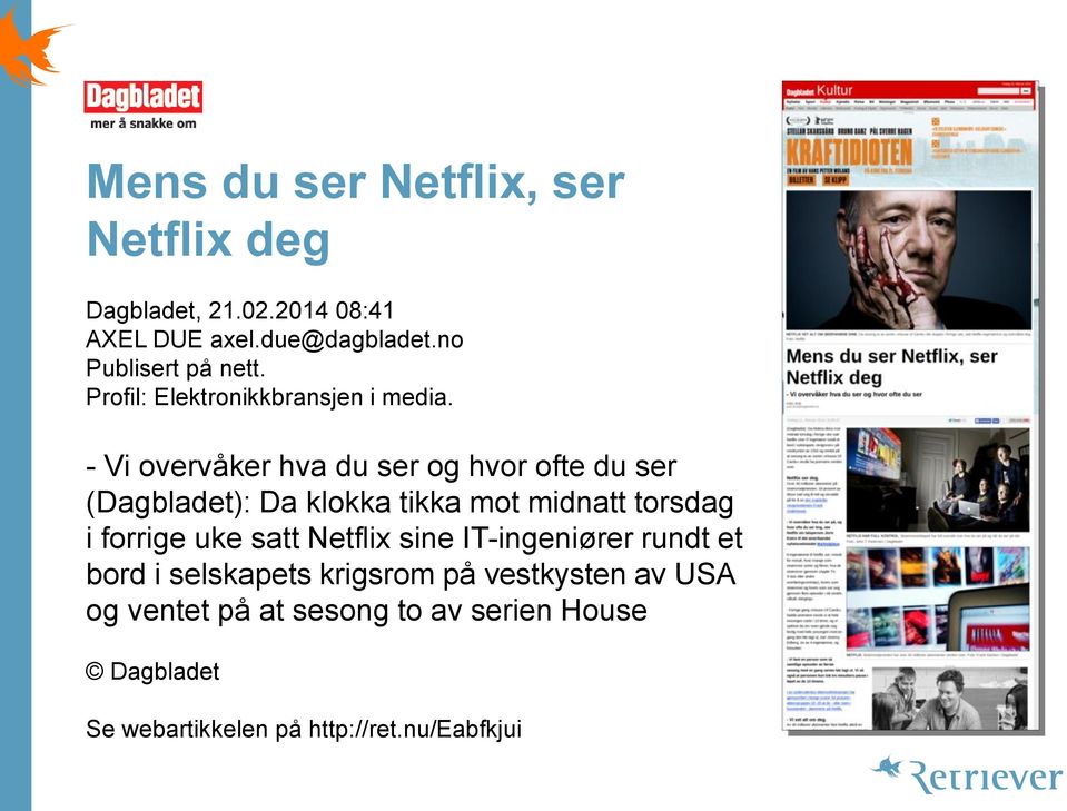 torsdag i forrige uke satt Netflix sine IT-ingeniører rundt et bord i selskapets krigsrom på