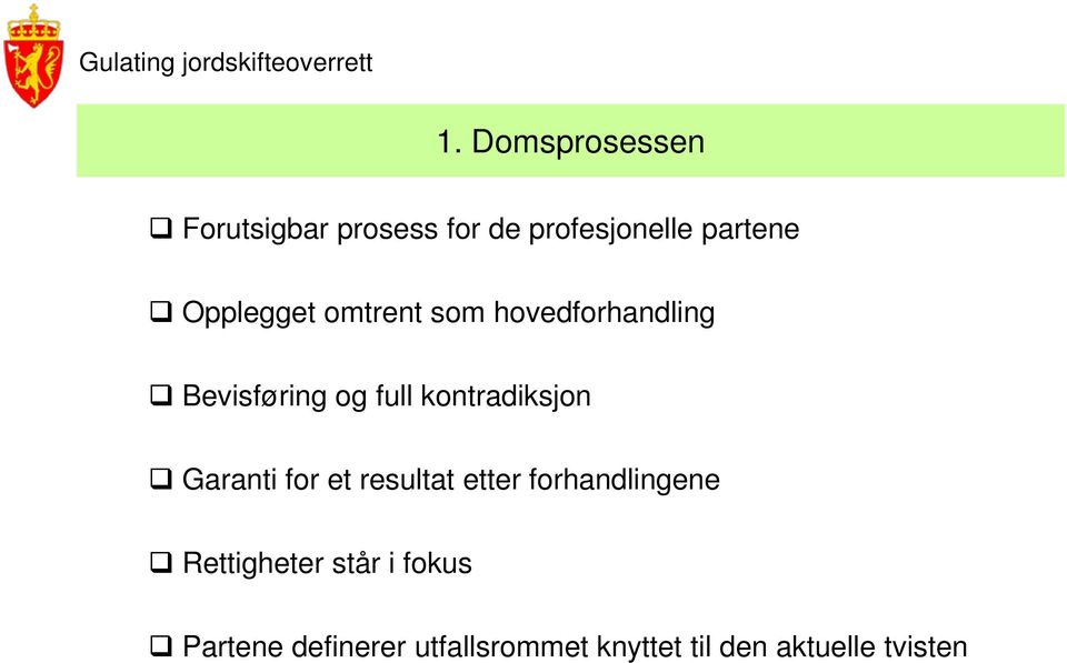 kontradiksjon Garanti for et resultat etter forhandlingene