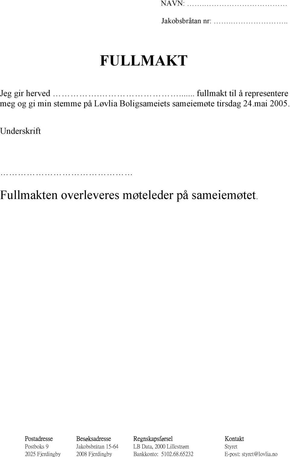 på Løvlia Boligsameiets sameiemøte tirsdag 24.mai 2005.