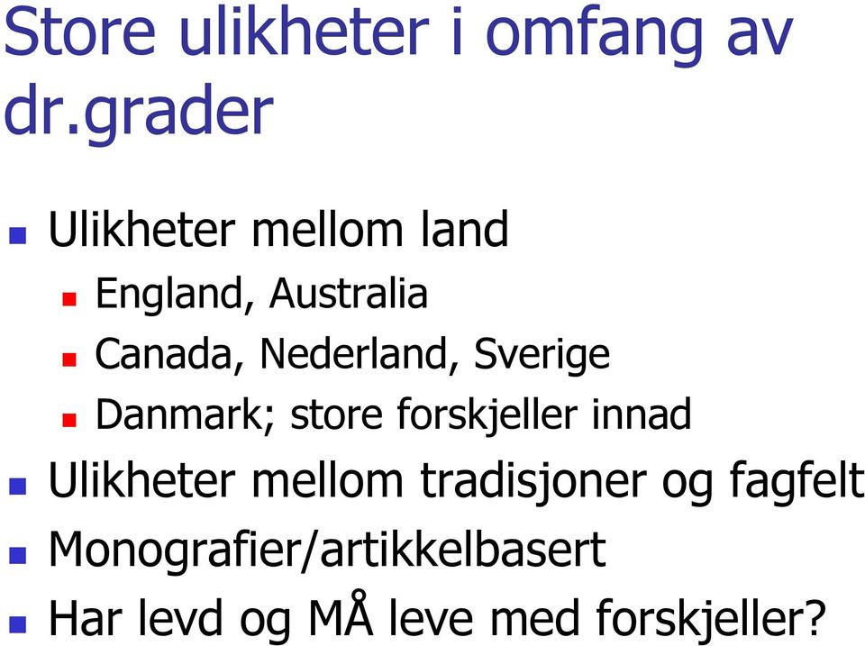 Nederland, Sverige Danmark; store forskjeller innad