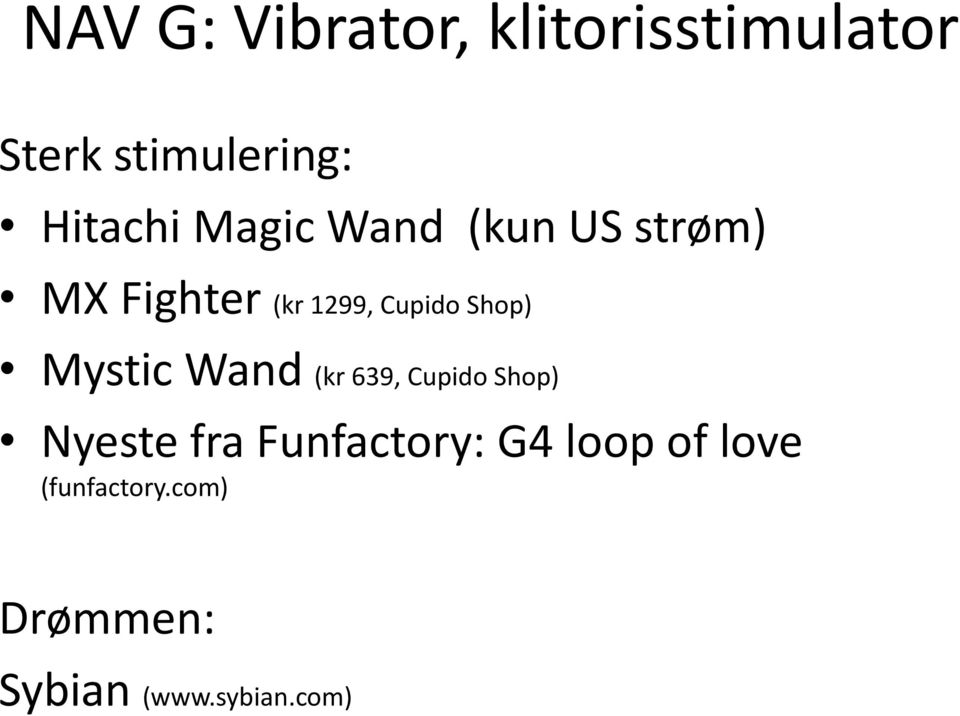 Shop) Mystic Wand (kr 639, Cupido Shop) Nyeste fra