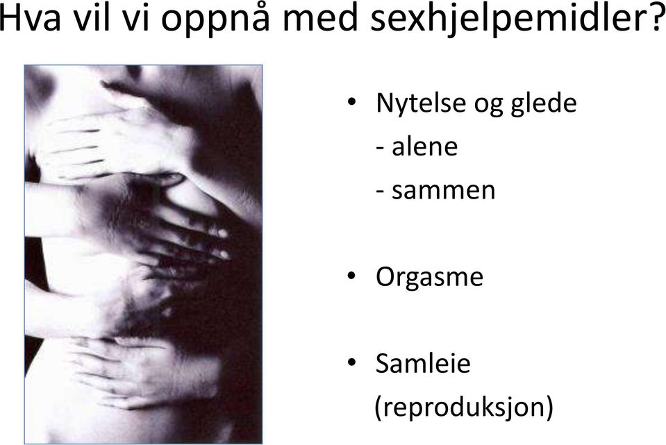 Nytelse og glede - alene